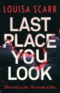 Last Place You Look - Louisa Scarr