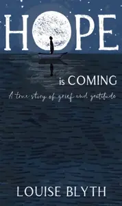 Hope is Coming - Louise Blyth