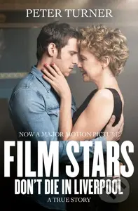 Film Stars Don't Die in Liverpool (A True Story) - Peter Turner - kniha z kategorie Umění, design a architektura
