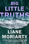 Big Little Truths - Liane Moriarty - kniha z kategorie Společenská beletrie
