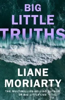 Big Little Truths - Liane Moriarty - kniha z kategorie Společenská beletrie