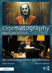 Cinematography: Theory and Practice - Blain Brown