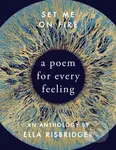 Set Me On Fire (A Poem For Every Feeling) - Ella Risbridger - kniha z kategorie Poezie