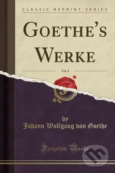 Goethes Werke - Johann Wolfgang von Goethe