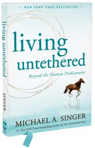 Living Untethered - Michael A. Singer