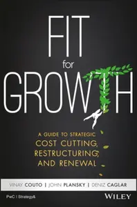 Fit for Growth - Deniz Caglar, Vinay Couto, John Plansky