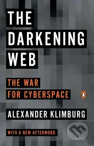 The Darkening Web - Alexander Klimburg - kniha z kategorie Humanitní a společenské vědy