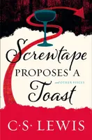 Screwtape Proposes a Toast - C. S. Lewis
