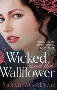 Wicked and the Wallflower - Sarah MacLeanová