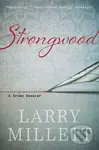 Strongwood (A Crime Dossier) - Larry Millett - kniha z kategorie Detektivky, thrillery a horory