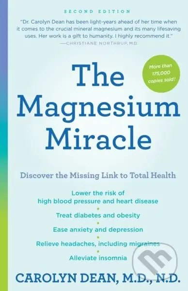 The Magnesium Miracle (Second Edition) - Carolyn, M.D.,N.D. Dean - kniha z kategorie Zdraví a životní styl