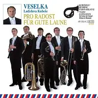 Veselka Ladislava Kubeše – Pro radost/Für gute Laune