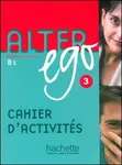 Alter Ego 3 B1 Cahier d´Activités (Methode De Francais) - Michel Guilloux