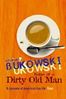 Notes of a Dirty Old Man - Charles Bukowski