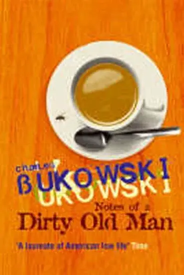 Notes of a Dirty Old Man - Charles Bukowski