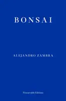 Bonsai - Alejandro Zambra
