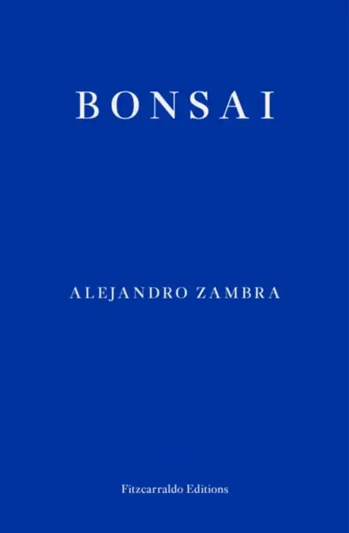 Bonsai - Alejandro Zambra