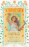 Crafting the Lyric Essay - Dr Heidi  Czerwiec