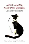 Cat, A Man, And Two Women - Džuničiró Tanizaki
