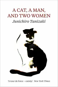 Cat, A Man, And Two Women - Džuničiró Tanizaki
