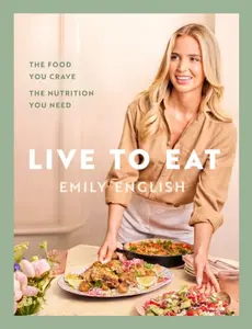 Live to Eat - Emily English