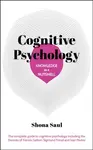 Knowledge in a Nutshell: Cognitive Psychology - Shona Saul