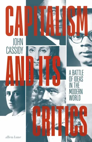 Capitalism and Its Critics - John Cassidy