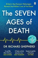 The Seven Ages of Death - Dr Richard Shepherd
