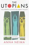 The Utopians - Anna Neima