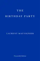 The Birthday Party - Laurent Mauvignier