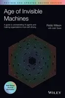 Age of Invisible Machines - Josh Tyson, Robb Wilson