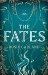 The Fates - Rosie Garland