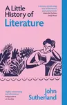 Little History of Literature - Sutherland John