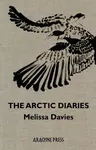 The Arctic Diaries - Melissa Davies