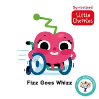 Fizz Goes Whizz: Accessible Symbolised Edition