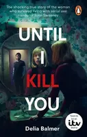 Until I Kill You - Balmer Delia
