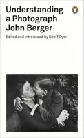 Understanding a Photograph - John Berger
