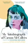 My Autobiography of Carson McCullers - Jenn Shapland