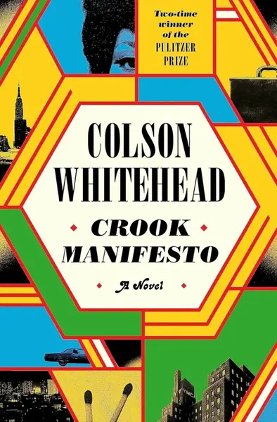 Crook Manifesto - Colson Whitehead