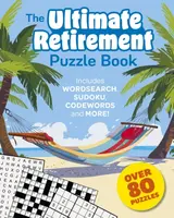 The Ultimate Retirement Puzzle Book - Eric Saunders
