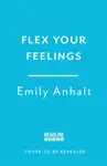Flex Your Feelings - Dr Emily Anhalt