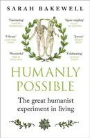 Humanly Possible - Sarah Bakewell