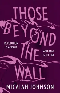 Those Beyond the Wall - Micaiah Johnson