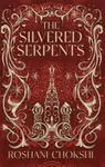 The Silvered Serpents - Roshani Chokshiová