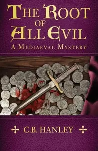 The Root of All Evil - C.B. Hanley