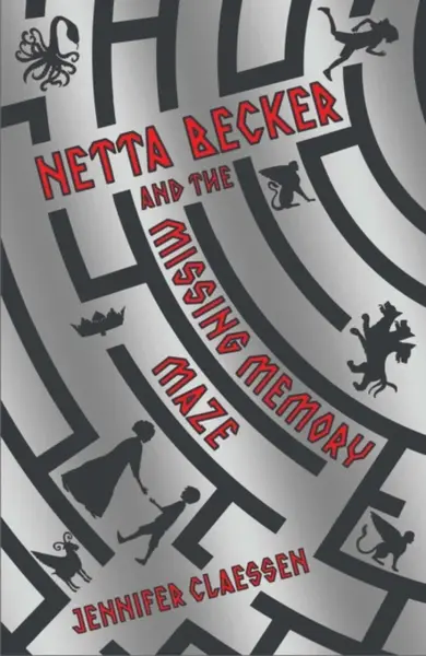 Netta Becker and the Missing Memory Maze - Jennifer Claessen