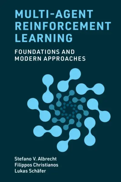 Multi-Agent Reinforcement Learning - Filippos Christianos, Stefano V. Albrecht, Lukas SchÃ¤fer