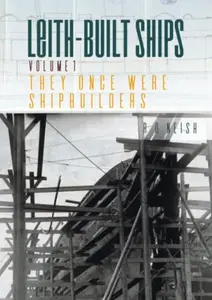 They Once Were Shipbuilders - R. O. Neish