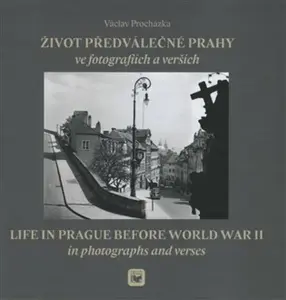 Život předválečné Prahy ve fotografiích a verších - Václav Procházka