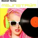 Mejnstrým - Daniel Tácha